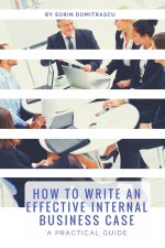 How to Write an Effective Internal Business Case: A Practical Guide