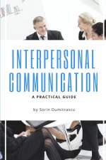 Interpersonal Communication: A Practical Guide