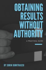 Obtaining Results without Authority: A Practical Guide