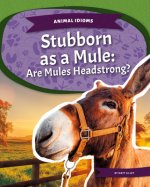 Stubborn as a Mule: Are Mules