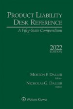 Product Liability Desk Reference: A Fifty-State Compendium, 2022 Edition