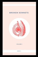 Broken Sonnets: Volume I: Poetry Collection