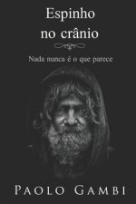 Espinho No Crânio: Nada nunca é o que parece