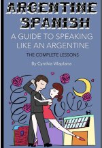 Argentine Spanish: The Complete Lessons