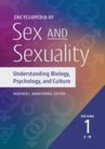 Encyclopedia of Sex and Sexuality [2 Volumes]: Understanding Biology, Psychology, and Culture