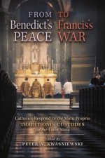 From Benedict's Peace to Francis's War