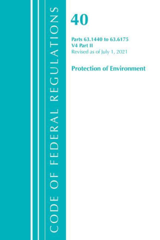 Code of Federal Regulations, Title 40 Protection of the Environment 63.1440-63.6175, Revised as of July 1, 2021