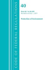 Code of Federal Regulations, Title 40 Protection of the Environment 60.1-60.499, Revised as of July 1, 2021