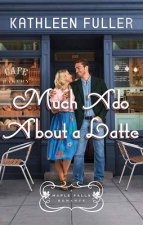 Much ADO about a Latte: A Maple Falls Romance