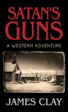 Satan's Guns: A Western Adventure