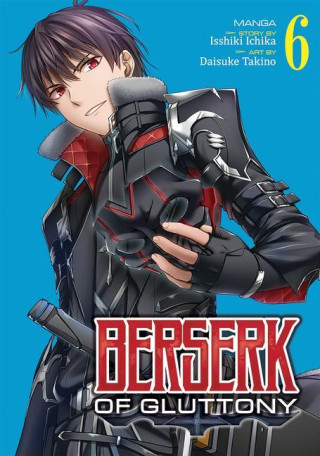 Berserk of Gluttony (Manga) Vol. 6 (Isshiki Ichika,Daisuke Takino)()
