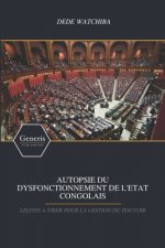 Autopsie Du Dysfonctionnement de l'Etat Congolais