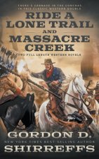 Ride A Lone Trail and Massacre Creek