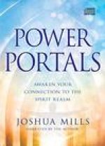 Power Portals: Awaken Your Connection to the Spirit Realm