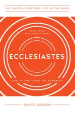 Ecclesiastes: Life in the Light of Eternity, Study Guide with Leader's Notes