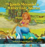 Lonely Mermaid & Other Fish Stories