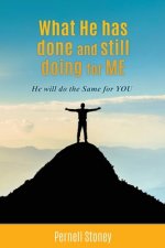 What He has done and still doing for ME
