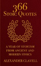 366 Stoic Quotes: A Year Of Stoicism From Ancient And Modern Stoics