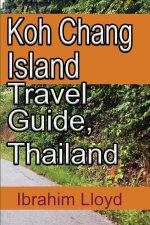 Koh Chang Island Travel Guide, Thailand: Asia, Thailand Tourism