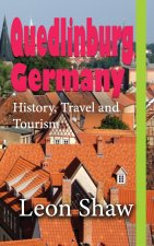Quedlinburg, Germany: History, Travel and Tourism