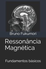 Ressonância Magnética: Fundamentos básicos