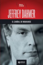 Jeffrey Dahmer, el canibal de Milwaukee