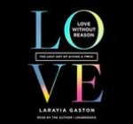 Love Without Reason: The Lost Art of Giving a F*ck