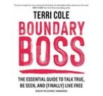 Boundary Boss: The Essential Guide to Talk True, Be Seen, and (Finally) Live Free