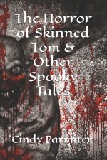Horror of Skinned Tom & Other Spooky Tales