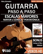 Escalas Mayores - Guitarra Paso a Paso - con Videos HD: Sistema CAGED, Tríada - Pentatónica - Escala mayor