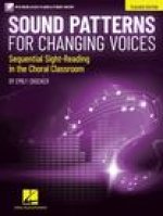 Sound Patterns for Changing Voices - Sequential Sight-Reading in the Choral Classroom: Teacher Edition