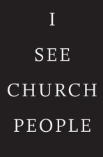 I See Church People
