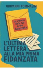 L'ultima lettera alla mia prima fidanzata