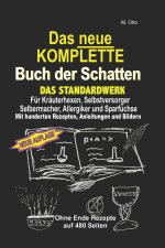 Das neue KOMPLETTE Buch der Schatten - Das Standardwerk Für Kräuterhexen, Selbstversorger und Selbermacher, Allergiker und Sparfüchse: Mit hunderten R