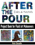 After the Pour: Project Book for Fluid Art Makeovers