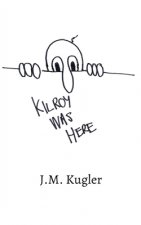 Kilroy Was Here