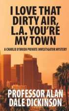 I Love That Dirty Air, L.A. You're My Town