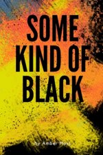Some Kind Of Black