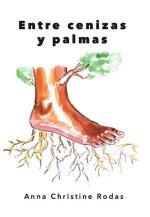 Entre Cenizas Y Palmas