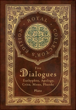 Plato: Five Dialogues: Euthyphro, Apology, Crito, Meno, Phaedo (Royal Collector's Edition) (Case Laminate Hardcover with Jack (Plato)(Twarda)