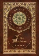 The Time Machine (Royal Collector's Edition) (Case Laminate Hardcover with Jacket)