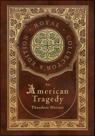 An American Tragedy (Royal Collector's Edition) (Case Laminate Hardcover with Jacket)
