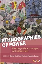 Ethnographies of Power: Working Radical Concepts with Gillian Hart
