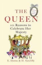 Queen: 101 Reasons to Celebrate Her Majesty