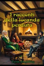 I Racconti della Locanda Perduta: Volume I