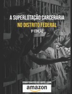 superlotacao carceraria no Distrito Federal