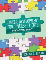 Career Development for Diverse Clients: Beyond the Basics