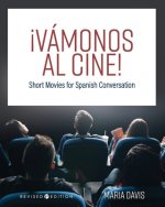 ?Vámonos al cine!: Short Movies for Spanish Conversation