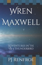 Wren Maxwell: Adventures in the VB-5 Thunderbird