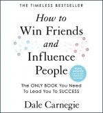 How to Win Friends and Influence People: Updated with New Material